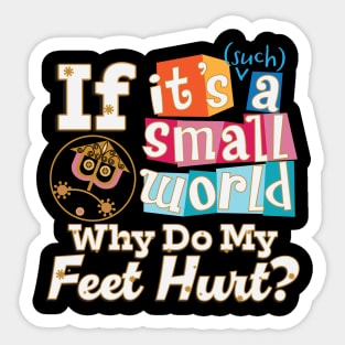 Small World - Feet Hurt! Sticker